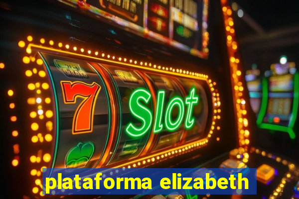 plataforma elizabeth